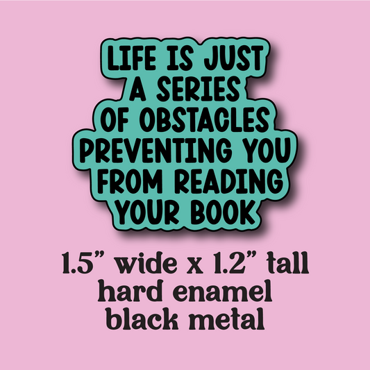 PRE-ORDER: life is just a series of obstacles enamel pin