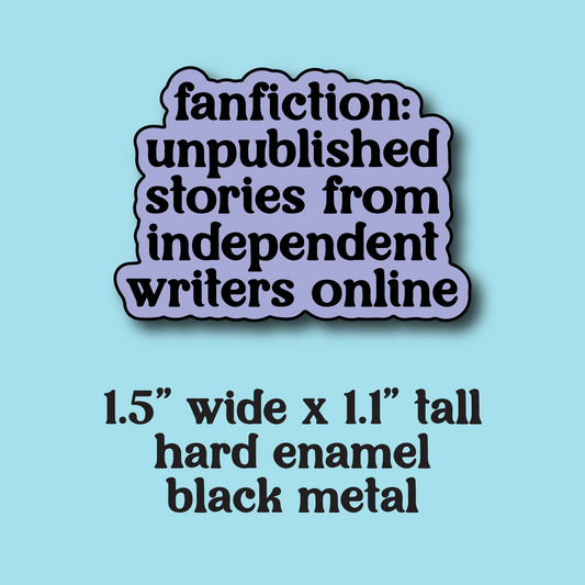 PRE-ORDER: fanfiction: unpublished stories enamel pin