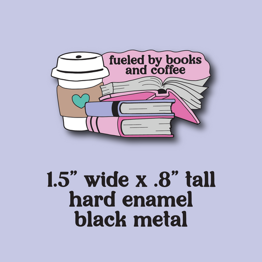 PRE-ORDER: fueled by books and coffee enamel pin