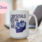 crystals speak to me mug - 11oz or 15oz