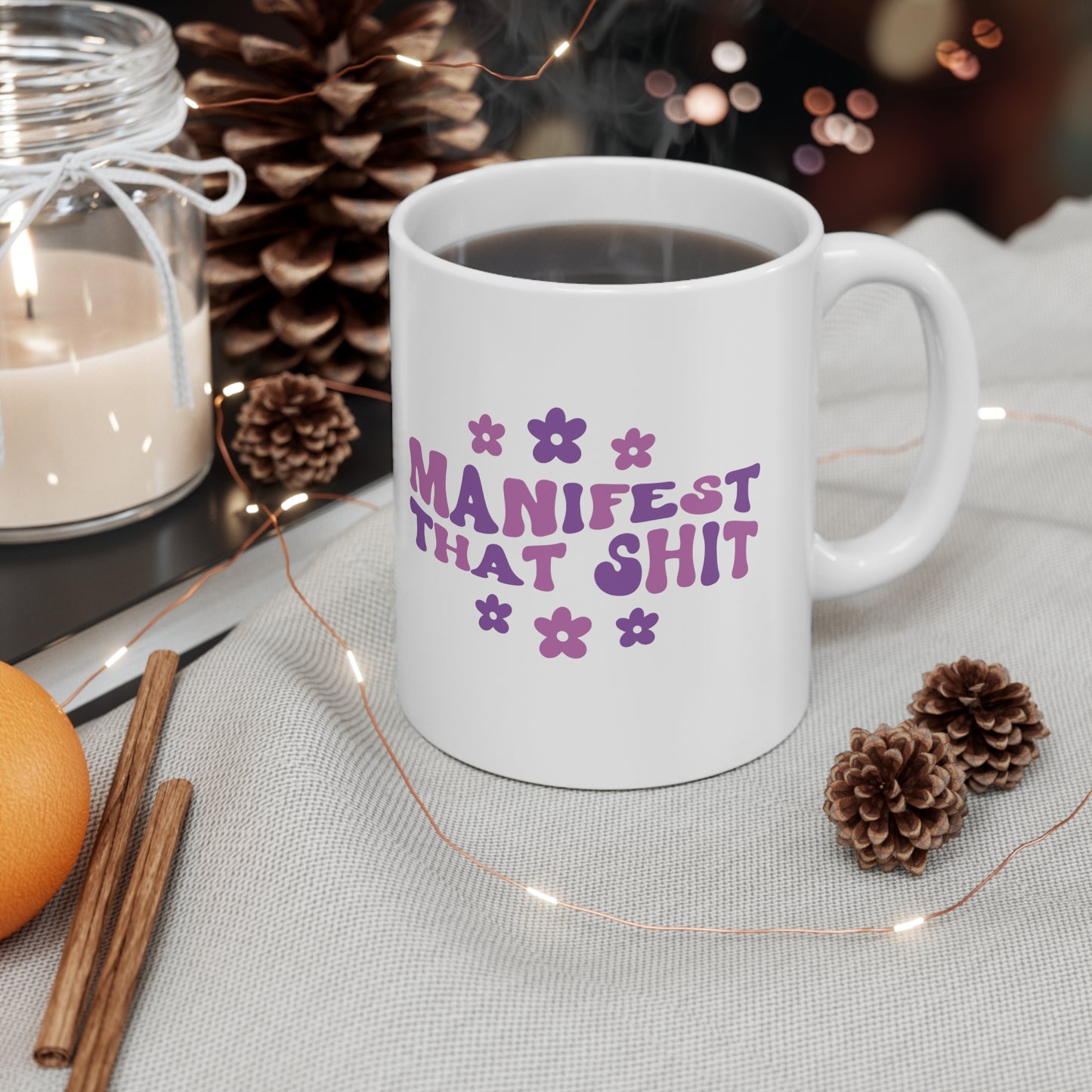 manifest that shit 11oz ceramic mug