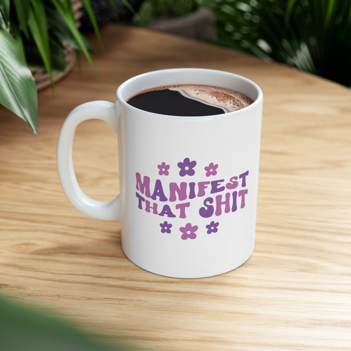 manifest that shit 11oz ceramic mug