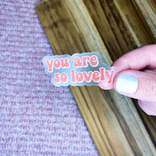 you are so lovely sticker