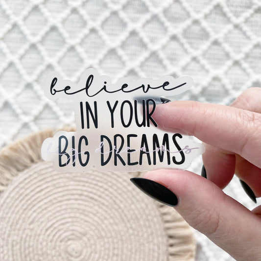 believe in your big dreams sticker